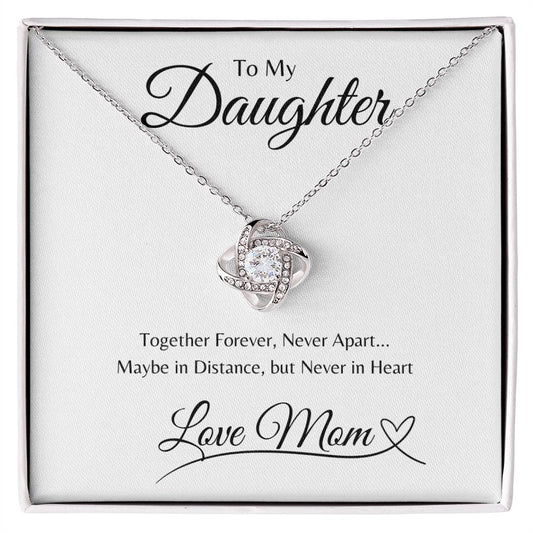 To Daughter From Mom, Together Forever Never Apart