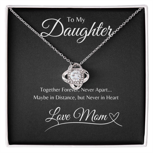 To Daughter From Mom, Together Forever Never Apart