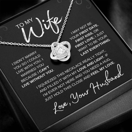 To My Wife, From Husband, I Can't Live Without You Love Knot Gift Necklace