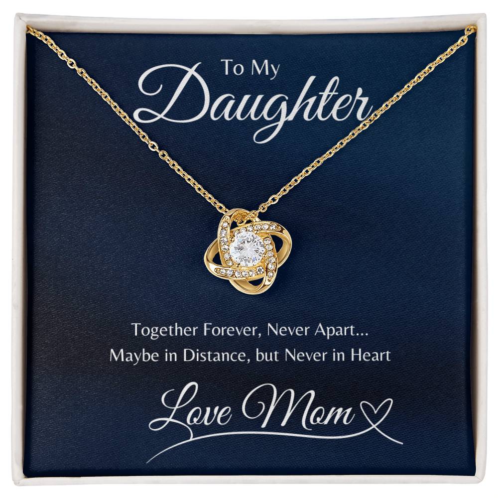 To Daughter from Mom, Together Forever Never Apart