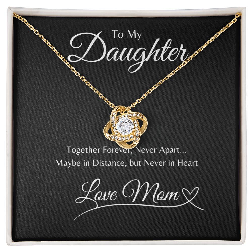 To Daughter From Mom, Together Forever Never Apart