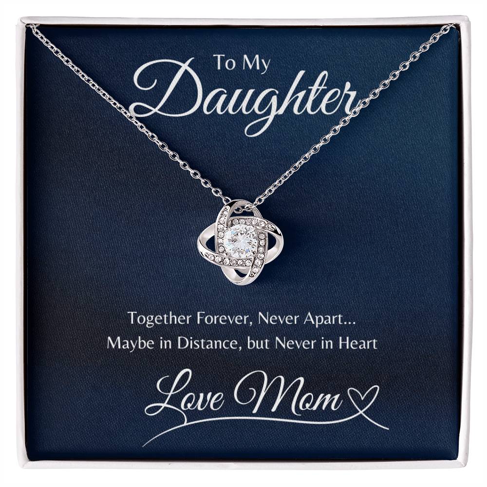 To Daughter from Mom, Together Forever Never Apart