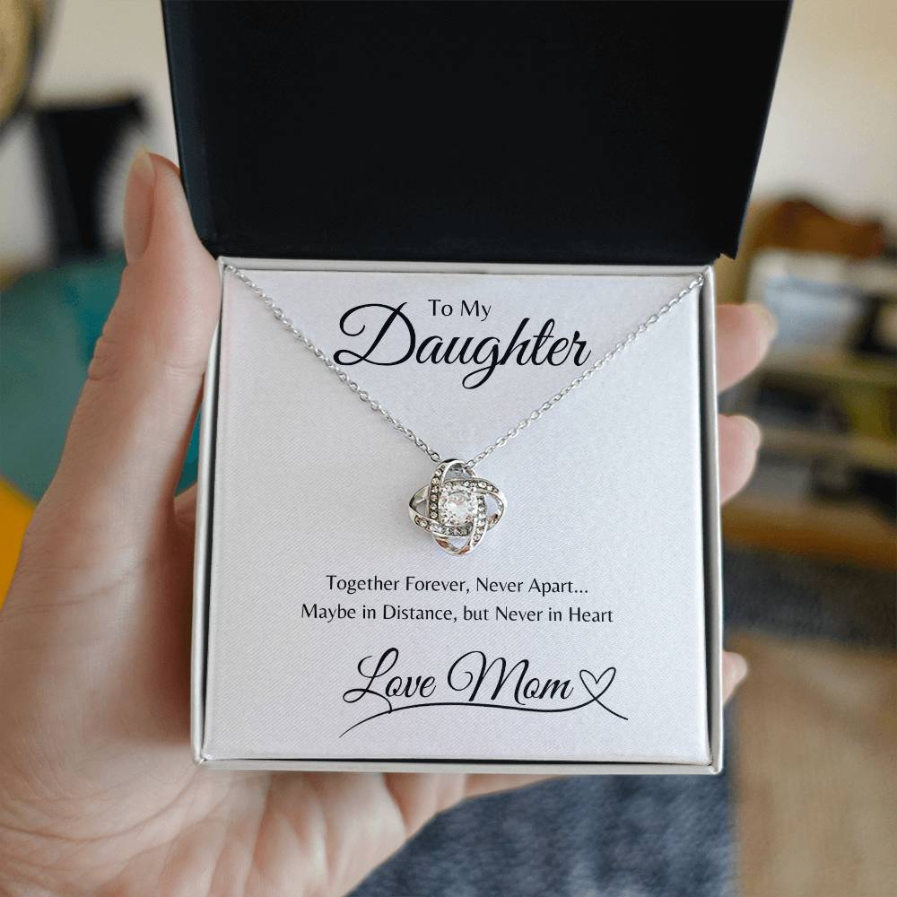 To Daughter From Mom, Together Forever Never Apart