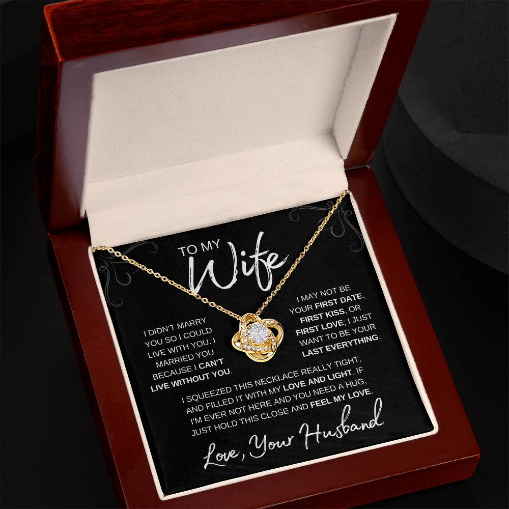 To My Wife, From Husband, I Can't Live Without You Love Knot Gift Necklace