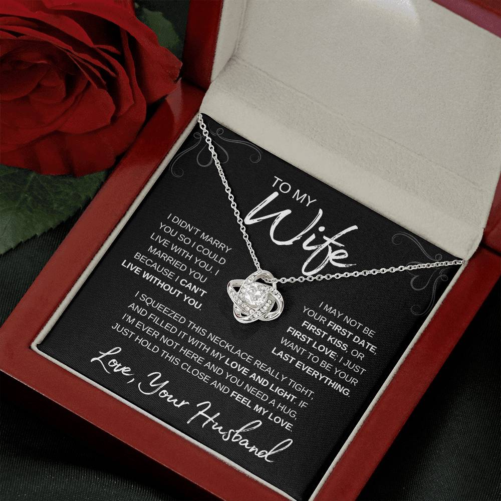 To My Wife, From Husband, I Can't Live Without You Love Knot Gift Necklace