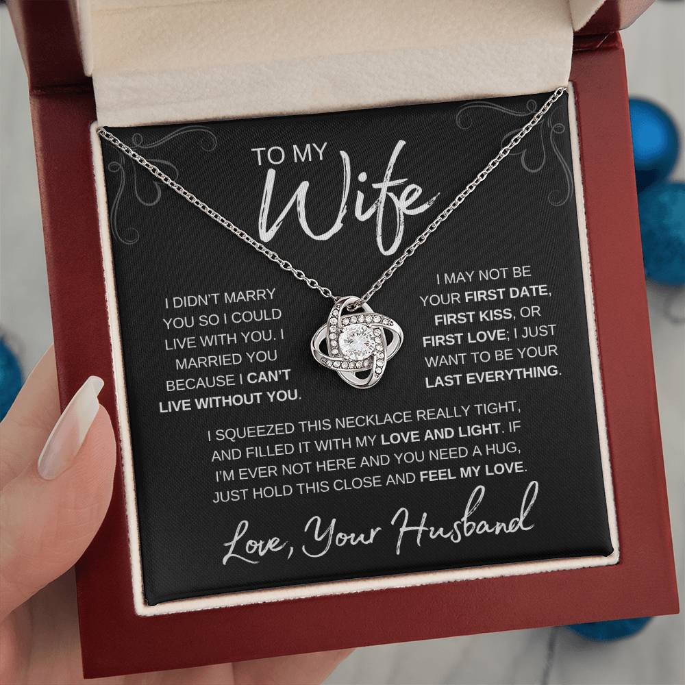 To My Wife, From Husband, I Can't Live Without You Love Knot Gift Necklace