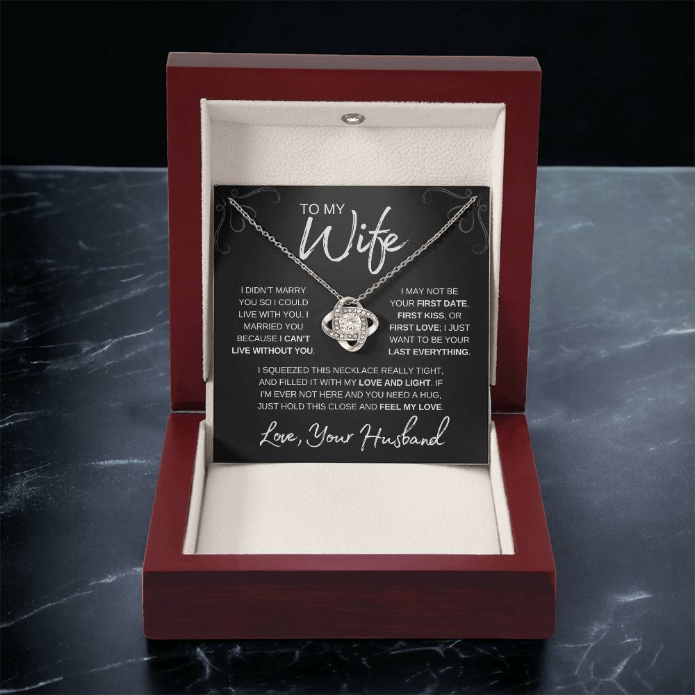 To My Wife, From Husband, I Can't Live Without You Love Knot Gift Necklace